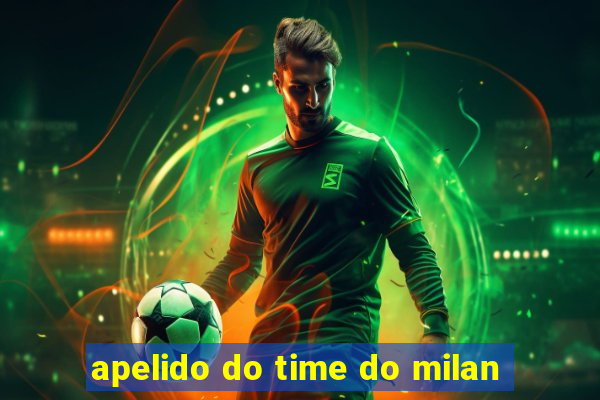 apelido do time do milan